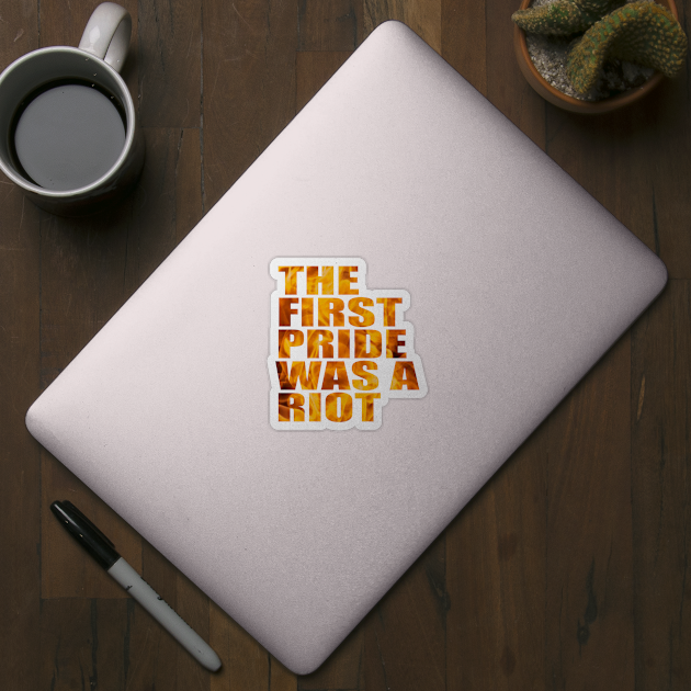 The First Gay Pride was a Riot Abstract Fire Design by Nirvanibex